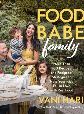 预订 Food Babe Family: More Than 100 Recipes and Foolproof Strategies to Help Your Kids Fall in Love with Real Food: A C