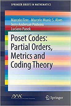 【预售】Poset Codes: Partial Orders, Metrics and Coding Theory
