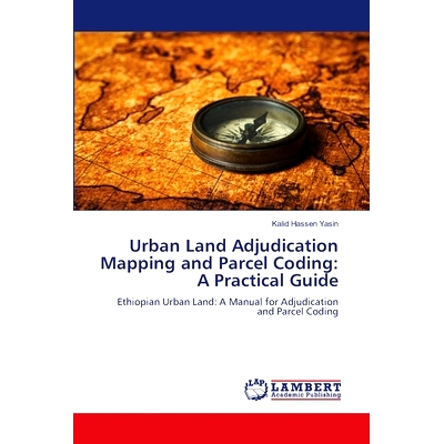 预订 Urban Land Adjudication Mapping and Parcel Coding: A Practical Guide: 9786207650057