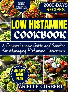 预订 Low Histamine Cookbook: A Comprehensive Guide and Solution for Managing Histamine Intolerance: 9798321206423
