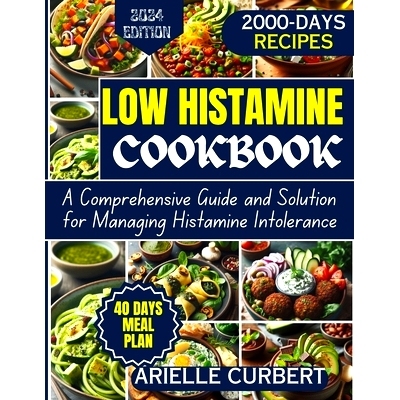 预订 Low Histamine Cookbook: A Comprehensive Guide and Solution for Managing Histamine Intolerance: 9798321206423