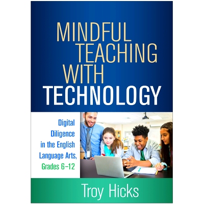 预订 Mindful Teaching with Technology: Digital Diligence in the English Language Arts, Grades 6-12 用心用技术教学：6-12