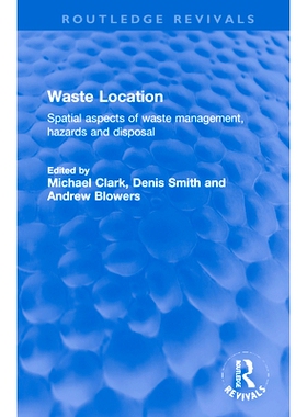 预订 Waste Location: Spatial Aspects of Waste Management, Hazards and Disposal 废物位置：废物管理、危害与处置的空间方面
