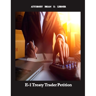 预订 E-1 Treaty Trader Petition: Learn how to get an E-1 Petition if your company trades with the United States: 9781958