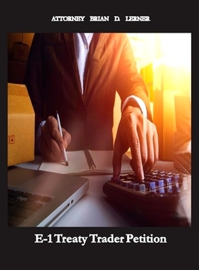预订 E-1 Treaty Trader Petition: Learn how to get an E-1 Petition if your company trades with the United States: 9781958