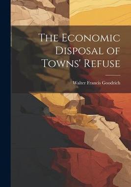 [预订]The Economic Disposal of Towns’ Refuse 9781021661869