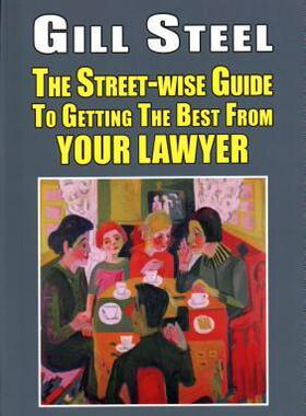 [预订]The Street-Wise Guide to Getting the Best from Your Lawyer 9781912224630