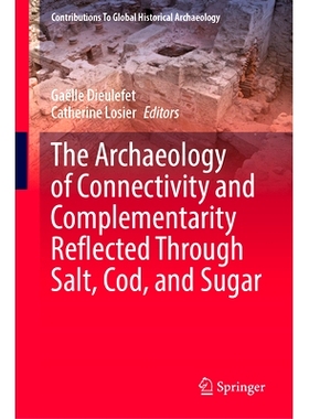 预订 The Archaeology of Connectivity and Complementarity Reflected Through Salt, Cod, and Sugar 通过盐、鳕鱼与糖反映的连