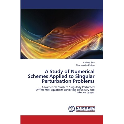 预订 A Study of Numerical Schemes Applied to Singular Perturbation Problems: 9786208455194