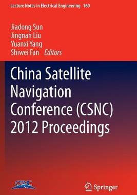【预订】China Satellite Navigation Conference (CSNC) 2012 Proceedings