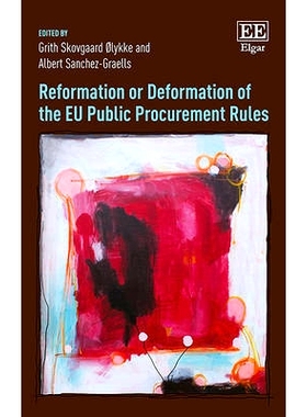 预订 Reformation or Deformation of the Eu Public Procurement Rules 欧盟公共采购规则的改革或变更: 9781785361807