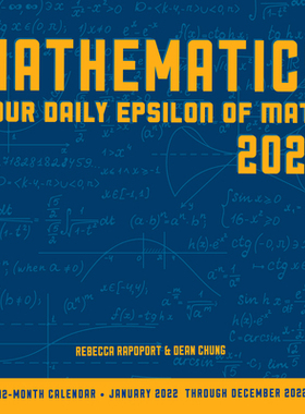 【预订】Mathematics 2022: Your Daily Epsilon of Math: 12-Month Calendar - January 2022 Through 9781631067785