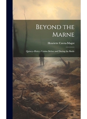 预订 Beyond the Marne: Quincy--Huiry--Voisins Before and During the Battle: 9781020348136