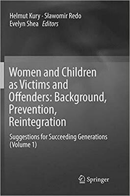 【预售】Women and Children as Victims and Offenders: Background, Prevention, Reintegration: Suggestions for Succee...