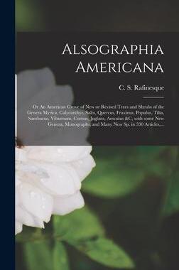 [预订]Alsographia Americana: or An American Grove of New or Revised Trees and Shrubs of the Genera Myrica, 9781013424861