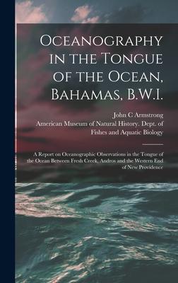 [预订]Oceanography in the Tongue of the Ocean, Bahamas, B.W.I.: A Report on Oceanographic Observations in 9781017729498-封面