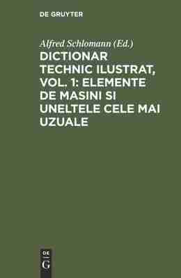 【预订】Dictionar technic ilustrat, Vol. 1: Elemente de Masini si uneltele c 9783486748079