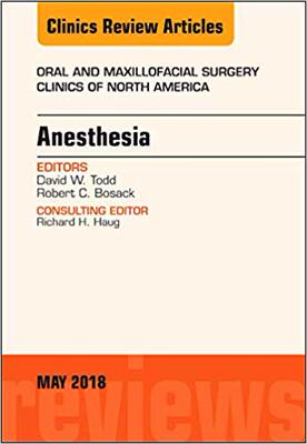 【预售】Anesthesia, An Issue of Oral and Maxillofacial Surgery Clinics of North America