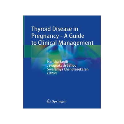[预订]Thyroid Disease in Pregnancy - A Guide to Clinical Management 9789819954223
