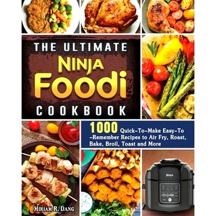 Air The Remember Easy Make Fry Broil Roast Bake Toas 1000 Ultimate Ninja Quick Foodi 预订 Recipes Cookbook