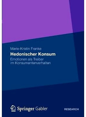 预订 Hedonischer Konsum: Emotionen als Treiber im Konsumentenverhalten 享乐型消费: 9783834943903