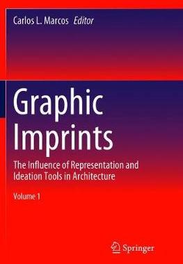 【预订】Graphic Imprints:The Influence of Representation and Ideation Tools in Architecture