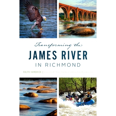 预订 Transforming the James River in Richmond 改造里士满的詹姆斯河: 9781467145350
