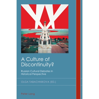 预订 A Culture of Discontinuity?: Russian Cultural Debates in Historical Perspective 一种不连续的文化？ :历史视角下的俄