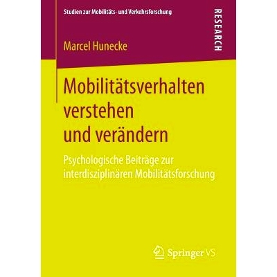 预订 Mobilitätsverhalten verstehen und verändern: Psychologische Beiträge zur interdisziplinären Mobilitätsforschun