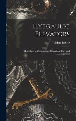 [预订]Hydraulic Elevators: Their Design, Construction, Operation, Care and Management 9781015912250
