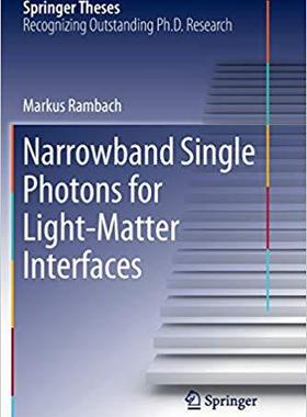 【预售】Narrowband Single Photons for Light-Matter Interfaces