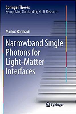 【预售】Narrowband Single Photons for Light-Matter Interfaces