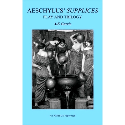 预订 Aeschylus’ Supplices: Play and Trilogy: 9781904675365