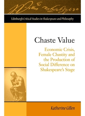 预订 Chaste Value: Economic Crisis, Female Chastity and the Production of Social Difference on Shakespeare’s Stage: 978