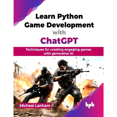预订 Learn Python Game Development with ChatGPT: Techniques for creating engaging games with generative AI (English Edit