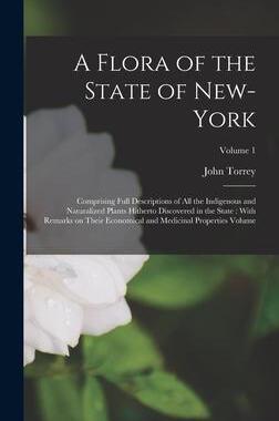 [预订]A Flora of the State of New-York: Comprising Full Descriptions of all the Indigenous and Naturalized 9781017464153