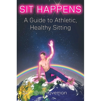 预订 Sit Happens: A Guide to Athletic, Healthy Sitting: 9781698360874