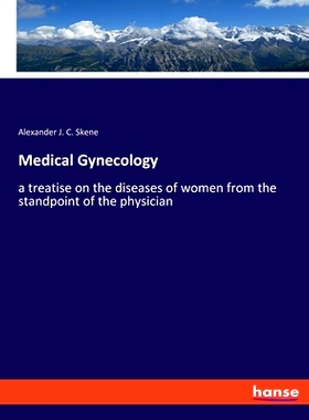 预订 Medical Gynecology: a treatise on the diseases of women from the standpoint of the physician: 9783337847128