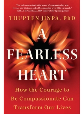 预订 A Fearless Heart: How the Courage to Be Compassionate Can Transform Our Lives: 9781101982921