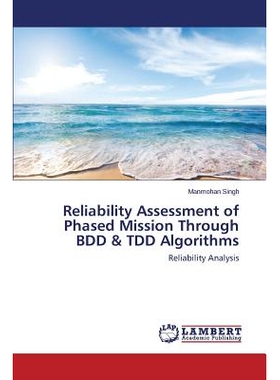 预订 Reliability Assessment of Phased Mission Through BDD & TDD Algorithms 阶段任务通过BDD和TDD算法的可靠性评估: 9783659