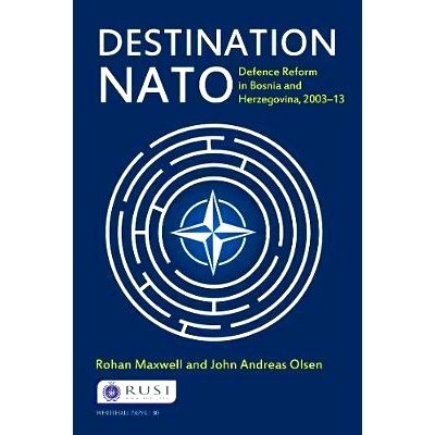 预订 Destination NATO: Defence Reform in Bosnia and Herzegovina, 2003–13 终点北约：波斯尼亚和黑塞哥维那国防改革（2003-2