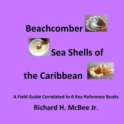 预订 Beachcomber Seashells of the Caribbean: A field guide, correlated to 6 key reference books.: 9781495464034