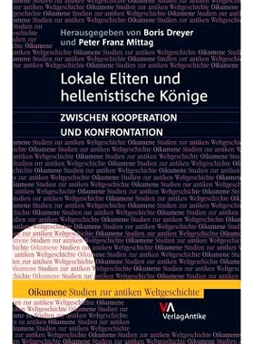 预订 Lokale Eliten und hellenistische Könige: Zwischen Kooperation und Konfrontation 地方精英与希腊化国*：合作与对抗: