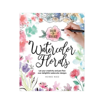 [预订]Color in Reverse: Watercolor Florals: Let Your Creativity and Pen Flow Over Delightful Watercolor Designs