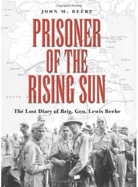 预订 Prisoner of the Rising Sun: The Lost Diary of Brig. Gen. Lewis Beebe: 9781585444816