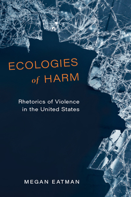 【预订】Ecologies of Harm: Rhetorics of Violence in the United States