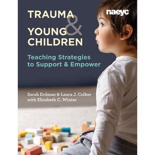预订 Helping Young Children Impacted by Trauma: Strategies for Teachers 帮助受创伤影响的幼儿：教师策略: 9781938113673