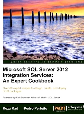 预订 Microsoft SQL Server 2012 Integration Services: An Expert Cookbook Microsoft SQL Server 2012集成服务:专家食谱: 9781