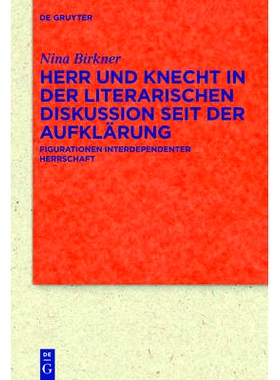 预订 Herr und Knecht in der literarischen Diskussion seit der Aufklärung: Figurationen interdependenter Herrschaft 启蒙