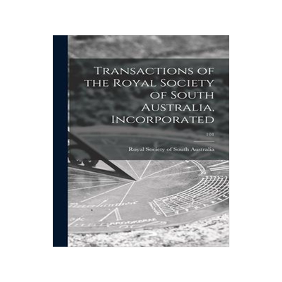[预订]Transactions of the Royal Society of South Australia, Incorporated; 101 9781014247698